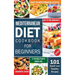 Mediterranean Diet For Beginners: 101 Quick and Healthy Recipes with Easy-to-Find Ingredients to Enjoy The Mediterranean Lifestyle (21-Day Meal Plan t
