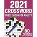 2021 Crossword Puzzle Book For Adults: Challenging Mindfulness Crossword Games Book For 2021 Adults With Supplying 80 Puzzles From Medium to Hard Leve
