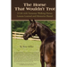 The Horse That Wouldn't Trot: A Life with Tennessee Walking Horses Lessons Learned and Memories Shared
