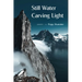 Still Water Carving Light: Poems