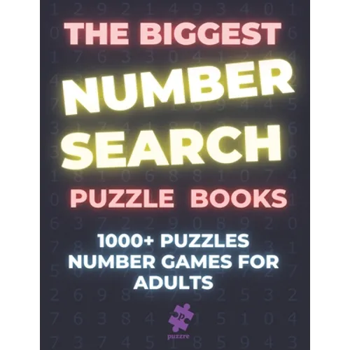 The Biggest Number Search Puzzle Books: 1000+ Puzzles Number Games For Adults