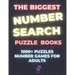 The Biggest Number Search Puzzle Books: 1000+ Puzzles Number Games For Adults