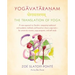 Yogavataranam: The Translation of Yoga: A New Approach to Sanskrit, Integrating Traditional and Academic Methods and Based on Classic Yoga Texts--For