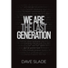 We Are the Last Generation