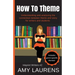 How To Theme: Understanding and Analysing the Connection Between Theme and Story for Writers And Students
