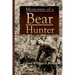 Memories of a Bear Hunter