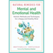 Natural Remedies for Mental and Emotional Health: Holistic Methods and Techniques for a Happy and Healthy Mind