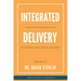 Integrated Delivery: Innovating Leadership for Outstanding Healthcare Outcomes