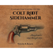 A Collector's Guide to the Colt Root Sidehammer: Manufactured 1855 through 1870
