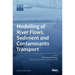 Modelling of River Flows, Sediment and Contaminants Transport