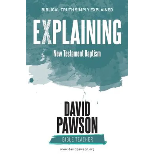 EXPLAINING New Testament Baptism