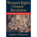 Women's Rights and the French Revolution: A Biography of Olympe de Gouges
