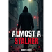 Almost A Stalker