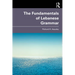 The Fundamentals of Lebanese Grammar