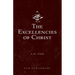 The Excellencies of Christ