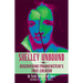 Shelley Unbound: Discovering Frankenstein's True Creator