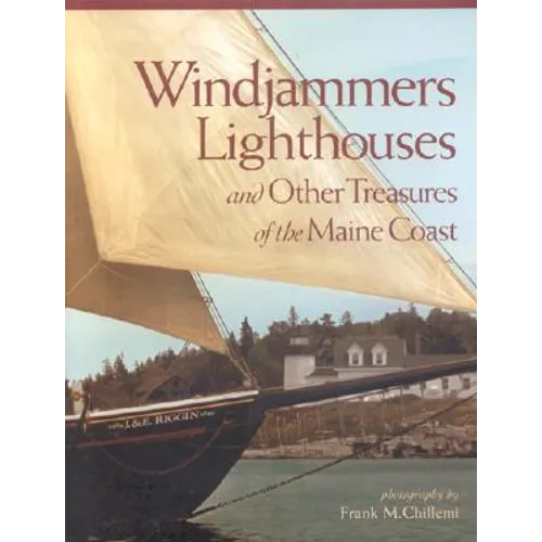 Windjammers, Lighthouses: And Other Treasures of the Maine Coast