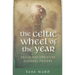 The Celtic Wheel of the Year: Celtic and Christian Seasonal Prayers