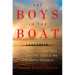 The Boys in the Boat: Nine Americans and Their Epic Quest for Gold at the 1936 Berlin Olympics
