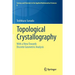 Topological Crystallography: With a View Towards Discrete Geometric Analysis