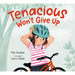 Tenacious Won't Give Up