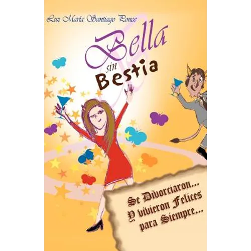 Bella Sin Bestia: Se Divorciaron... y Vivieron Felices Para Siempre...