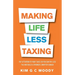 Making Life Less Taxing: Pay Attention to Your Taxes So You Can Pay Less Tax and Build a Strong, Smarter Canada