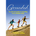 Grounded: The off-road guide to parenting in an unstable world
