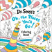 Dr. Seuss's Oh, the Places You'll Go! Coloring Book: Color Your Way to Inspiration!