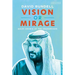 Vision or Mirage: Saudi Arabia at the Crossroads