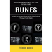 Runes: Divination and Magic With the Elder Futhark Runes (Unlock the Ancient Power of the Elder Futhark Through Runic Magic)
