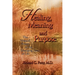 Healing, Meaning and Purpose: The Magical Power of the Emerging Laws of Life