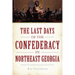The Last Days of the Confederacy in Northeast Georgia