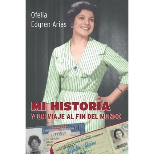 Mi Historia - Y Un Viaje Al Fin del Mundo