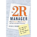 The 2r Manager: When to Relate, When to Require, and How to Do Both Effectively