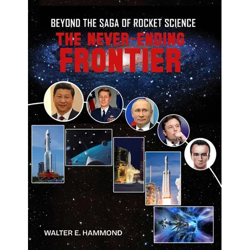 Beyond the Saga of Rocket Science: The Never-Ending Frontier
