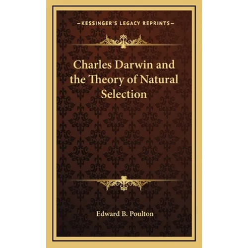 Charles Darwin and the Theory of Natural Selection