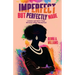 Imperfect But Perfectly Made: Lessons Learned In Those Moments When I Needed God