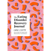 The Eating Disorder Recovery Journal: Creative Activities to Keep Yourself Well