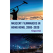 Nascent Filmmakers in Hong Kong, 2000-2020