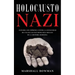 Holocausto Nazi: Explora los Crímenes contra la Humanidad de una de las Facciones más Crueles de la Historia Moderna