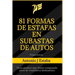 81 Formas de Estafas en Subastas de Autos: Ya no perderé más dinero comprando autos de vendedores deshonestos