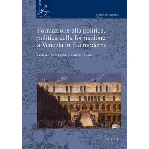 Formazione Alla Politica, Politica Della Formazione a Venezia in Eta Moderna