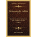 Dictionnaire De La Bible V1: Ou Concordance Raisonnee Des Saintes Ecritures (1865)