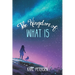 The Kingdom of What Is