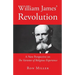 William James' Revolution: A New Perspective on The Varieties of Religious Experience