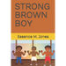 Strong Brown Boy: You Are Strong Brown Boy