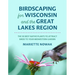Birdscaping for Wisconsin and the Great Lakes Region: The 50 Best Native Plants to Attract Birds to Your Midwestern Garden