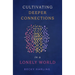 Cultivating Deeper Connections in a Lonely World