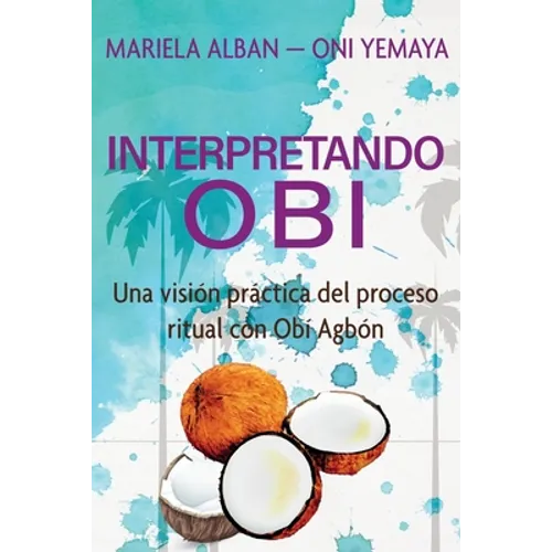 Interpretando Obí: Una visión práctica del proceso ritual con Obí Agbón